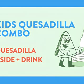 Kids Quesadilla + Side + Drink